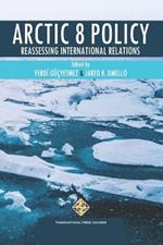 Arctic 8 Policy: Reassessing International Relations