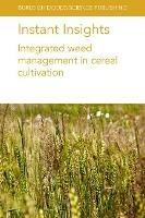 Instant Insights: Integrated Weed Management in Cereal Cultivation