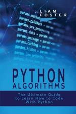 Python Algorithms: The Ultimate Guide to Learn How to Code With Python