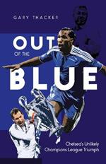 Out of the Blue: Chelsea's Unlikely Champions League Triumph