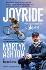 Joyride: The Inspirational Story of Former World Mountain Bike Trials Champion Martyn Ashton