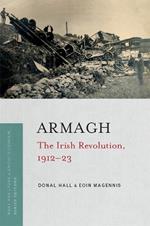 Armagh: The Irish Revolution 1912-23