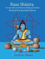 Rasa Shastra: The Ayurvedic Art of Medicine Making and Alchemy