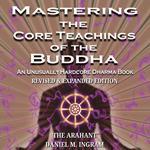 Mastering the Core Teachings of the Buddha