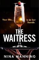 The Waitress: The BRAND NEW gripping, edge-of-your-seat psychological thriller from the bestselling author of The Bridesmaid