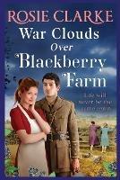 War Clouds Over Blackberry Farm: The start of a brand new historical saga series by Rosie Clarke for 2022