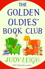 The Golden Oldies' Book Club: The BRAND NEW feel-good novel from USA Today Bestseller Judy Leigh for 2023