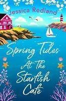 Spring Tides at The Starfish Café: The BRAND NEW emotional, uplifting read from Jessica Redland