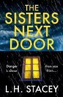 The Sisters Next Door: A gripping psychological thriller that will keep you hooked