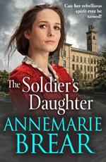 The Soldier's Daughter: The BRAND NEW gripping historical novel from AnneMarie Brear