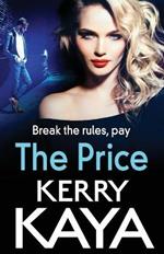The Price: An unforgettable, heart-stopping thriller from bestselling author Kerry Kaya