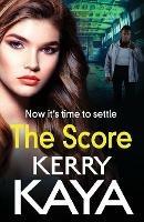 The Score: A BRAND NEW gritty, gripping gangland thriller from Kerry Kaya for 2022