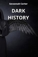 Dark History