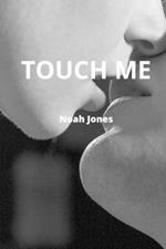 Touch Me