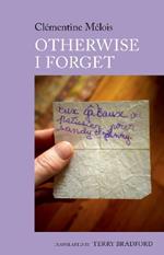 Otherwise I Forget: A Novel by Clémentine Mélois