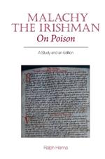 Malachy the Irishman, On Poison: A Study and an Edition