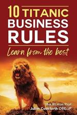 10 Titanic Business Rules: Learn from the best