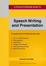 A Straightforward Guide To Speech Writing And Presentation: 2022 Edition