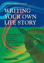 A Straightforward Guide To Writing Your Own Life Story: Revised 2022