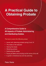 A Practical Guide To Obtaining Probate: Revised Edition 2022