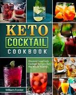 Keto Cocktail Cookbook: Discover Low Carb Cocktail Recipes for the Whole Family