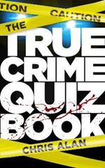 The True Crime Quiz Book