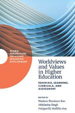 Worldviews and Values in Higher Education: Teaching, Learning, Curricula, and Assessment