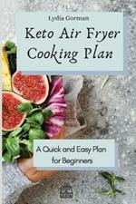 Keto Air Fryer Cooking Plan: A Quick and Easy Plan for Beginners