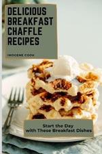 Delicious Breakfast Chaffle Recipes: Start the Day with These Breakfast Dishes