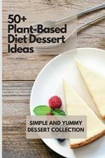 50+ Plant-Based Diet Dessert Ideas: Simple and Yummy Dessert Collection