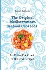 The Original Mediterranean Seafood Cookbook: An Entire Cookbook of Seafood Recipes