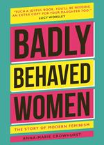 Badly Behaved Women