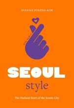 Little Book of Seoul Style: The Fashion History of the Iconic City