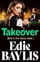 Takeover: A BRAND NEW gritty gangland thriller from Edie Baylis