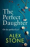 The Perfect Daughter: An absolutely gripping psychological thriller you won't be able to put down