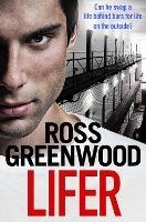 Lifer: An action-packed, shocking crime thriller from Ross Greenwood