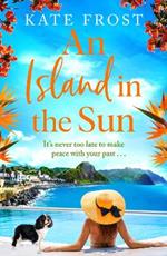 An Island in the Sun: The BRAND NEW feel-good escapist read from Kate Frost for 2023