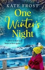 One Winter's Night: The BRAND NEW feel-good, escapist romantic read from Kate Frost for winter 2023