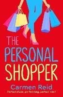 The Personal Shopper: A laugh-out-loud romantic comedy from bestseller Carmen Reid