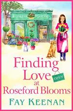 Finding Love at Roseford Blooms: The BRAND NEW escapist, romantic read from Fay Keenan for 2023