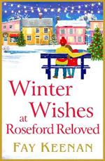 Winter Wishes at Roseford Reloved: A BRAND NEW escapist, romantic festive read from Fay Keenan for 2023