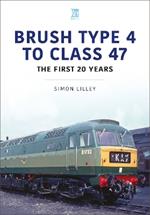 Brush Type 4 to Class 47 - the first 25 Years