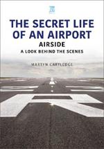 The Secret Life of an Airport: Airside - A Look Behind the Scenes