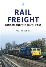 Rail Freight: London and the South East