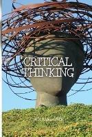 Critical Thinking: The Essential Guide to Become an Expert Decision-Maker