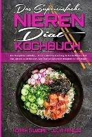 Das Supereinfache Nieren-Diat-Kochbuch: Der Komplette Leitfaden, Um Ihre Nierenerkrankung Zu Kontrollieren Und Eine Dialyse Zu Vermeiden. Mit UEber 50 Gesunden Rezepten Fur Einsteiger (The Super Simple Renal Diet Cookbook) (German Version)