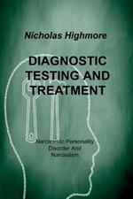 Diagnostic Testing and Treatment: Narcissistic Personality Disorder And Narcissism