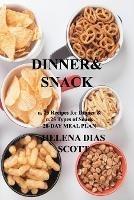 Dinner&snack: n. 25 Recipes for Dinner & n.25 Types of Snack 28-DAY MEAL PLAN