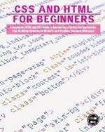 CSS and HTML for beginners: A Beginners HTML and CSS Guide to Developing a Strong Coding Foundation, Building Responsive Website and Creating Standard Web page