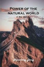 Power of the Natural World: A New world